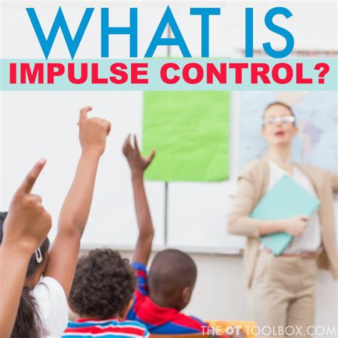 What Is Impulse Control The Ot Toolbox Impulse Control Impulse