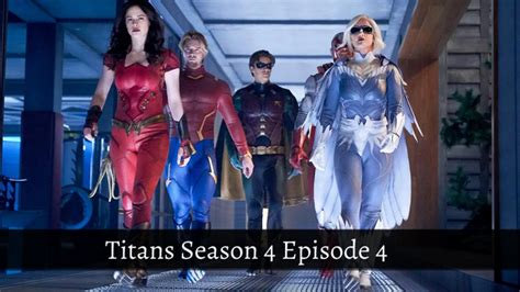 Titans Season 4 Episode 4 Release Date Spoiler Recap Of Episode 3