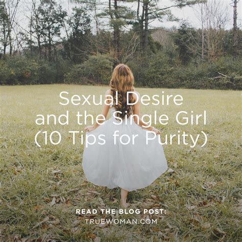 Sexual Desire And The Single Girl Tips For Purity True Woman Blog Revive Our Hearts