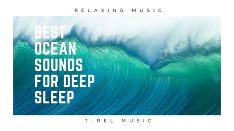 Total Relax Best Ocean Sounds For Deep Sleep Youtube