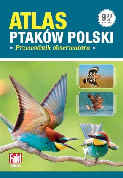 Atlas ptaków Polski. Przewodnik obserwatora (Fakt) w księgarni Tuliszków