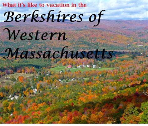 The Berkshires Of Western Massachusetts Is Ideal For A Vacation Filled