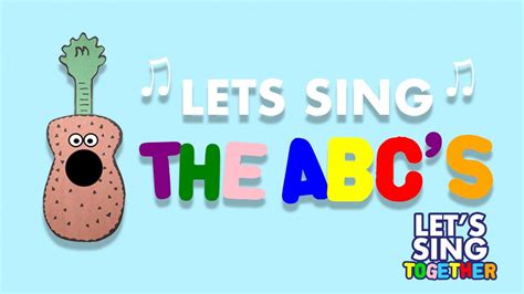Lets Sing The Abcs Learn The Alphabet Song Youtube