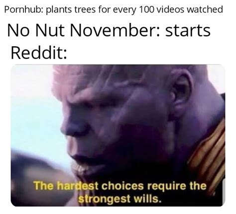 Team No Nut November Or Pornhub R Memes