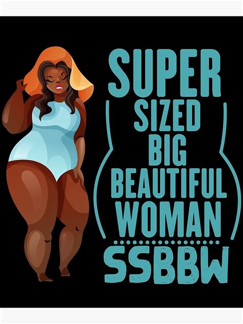 ssbbw super sized big beautiful woman ssbbw poster for sale by loka art redbubble