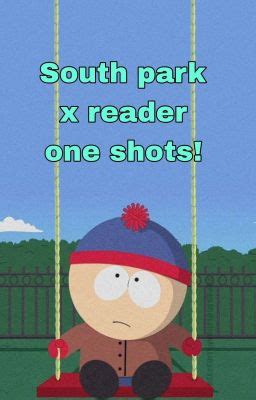 Read Story South Park X Reader Oneshots Scenarios Programed Mess FFNovel Com