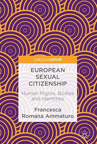 European Sexual Citizenship Human Rights Bodies And Identities English Edition Ebook