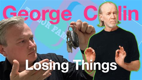 Reaction George Carlin Losing Things Youtube