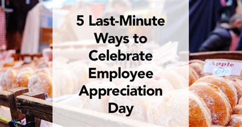 Maybe you would like to learn more about one of these? Last-Minute Ways to Celebrate Employee Appreciation Day