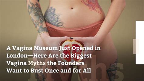 A Vagina Museum Just Opened In Londonhere Are The Biggest Vagina Myths