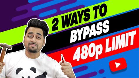 How To Fix Youtube 480p Limit Easily 2 Best Ways To Bypass Youtube