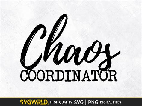 Chaos Coordinator Svg Mom Cut File Svg Png Cut File Mom Svg Mothers Day Silhouette Cricut