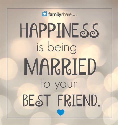 Happiness Is Being Married To Your Best Friend Words Quotes