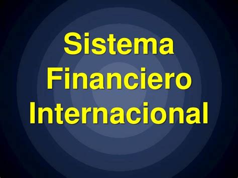 Que Tipos De Creditos Dan Los Organismos Financieros Internacionales