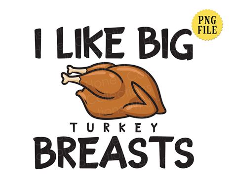 i like big turkey breasts png file funny thanksgiving quote etsy
