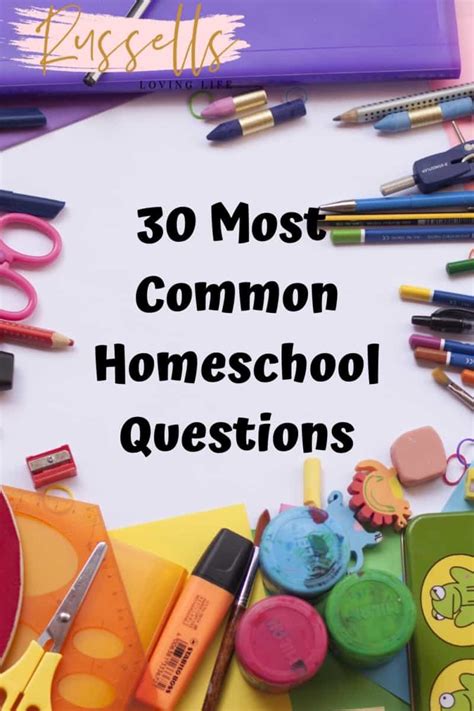 30 Most Common Homeschool Questions 1 Russells Loving Life
