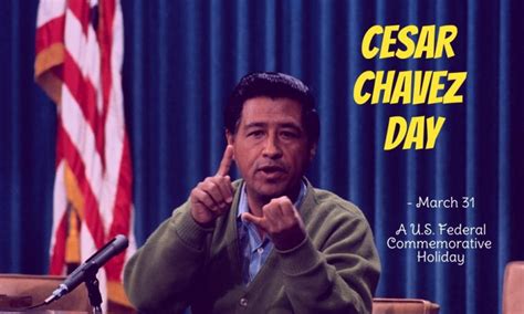 Cesar Chavez Day Honoring A Champion Of Social Justice
