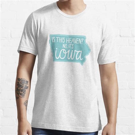 Is This Heaven No Its Iowa T Shirt For Sale By Paigeh1213 Redbubble Iowa T Shirts