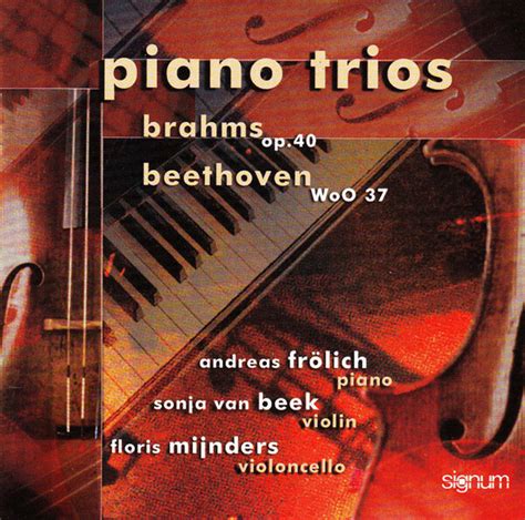 Piano Trios By Andreas Fr Lich Sonja Van Beek Floris Mijnders Album Romanticism Reviews