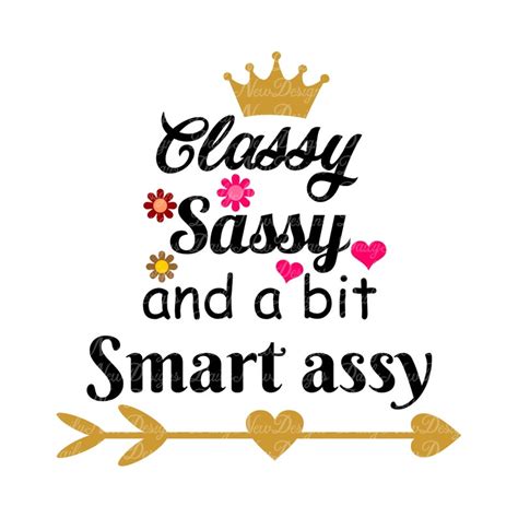 classy sassy and a bit smart assy svg sayings quotes svg etsy