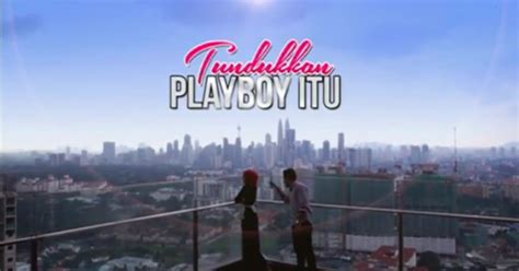 Slot akasia tv3., dapatkan perkembangan terkini coming soon!!! Tundukkan Playboy Itu Episod 5 | Drama Melayu