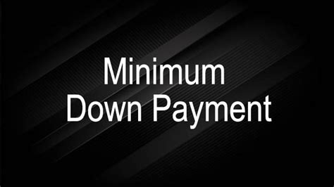 What Is A Minimum Down Payment