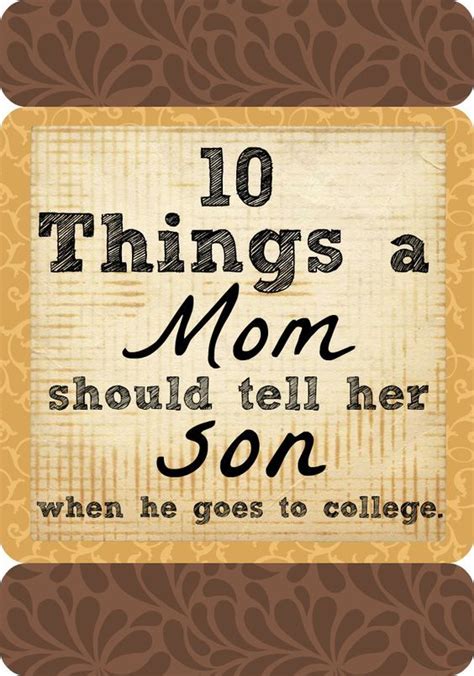 10 Things To Tell Your Son When He Goes Away To College College