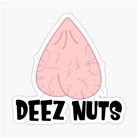 Deez Nuts Sticker For Sale By Rose Redbubble