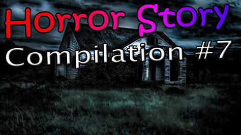 Horror Story Compilation 7 Youtube