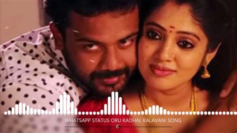 Whatsapp Status Oru Kadhal Kalavani Song Youtube