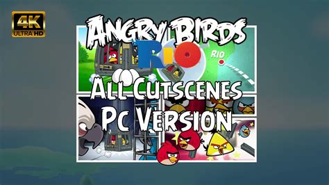 Angry Birds Rio All Cutscenes 4k 60fps Youtube