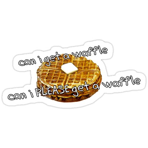 Can I Get A Waffle Stickers By Evanc18 Redbubble