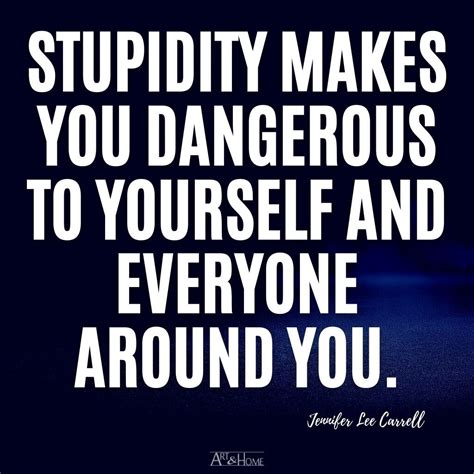 Quotes About Stupidity And Stupid People Art And Home