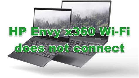 Hp Envy X360 Wont Connect To Wi Fi Quick And Easy Fix Easypcmod