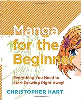 Check spelling or type a new query. Manga for the Beginner: Everything you Need to Start Drawing Right Away!: Christopher Hart ...