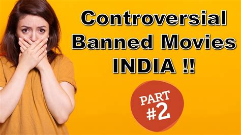 controversial movies part 2 india banned banned bollywood youtube