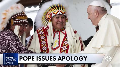 Pope Francis Apologizes To Indigenous Canadians Today For Abuse Faced At Hands Of Catholic
