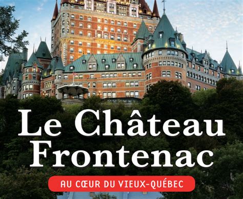 Le Château Frontenac Au Cœur Du Vieux Québec Pour Aller à La