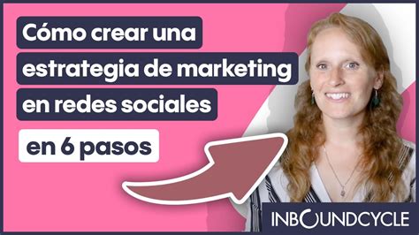 cómo crear una estrategia de marketing en redes sociales en 6 pasos youtube