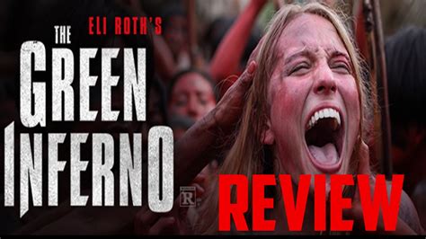 The Green Inferno Review Eli Roth Youtube