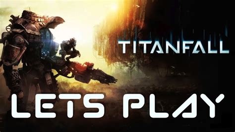 Lets Play Titanfall Intro Youtube