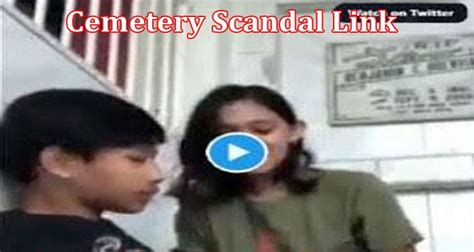 [updated Link] Cemetery Scandal Link Check Sementeryo Filipino Viral Video Twitter Latest News