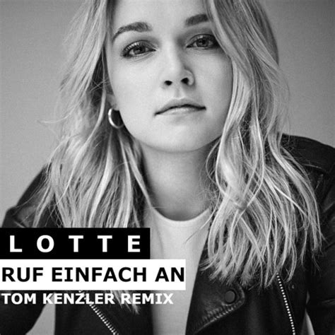 Stream Lotte Ruf Einfach An Tom Kenzler Remix By Tom Kenzler