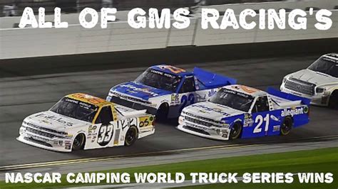 All Of Gms Racings Nascar Camping World Truck Series Wins So Far