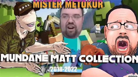Mister Metokur Mundane Matt Collection 2018 2022 YouTube