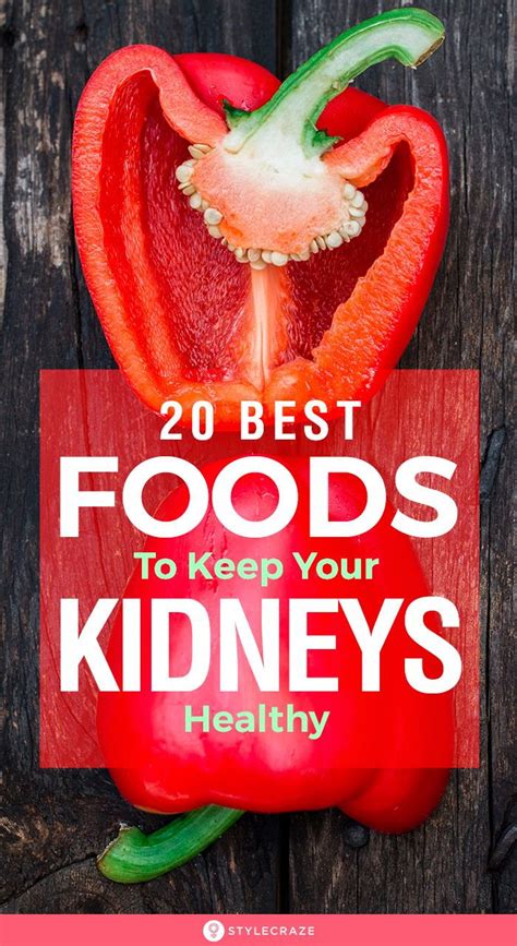 20 Best Foods To Keep Your Kidneys Healthy Kidney Healthy Foods