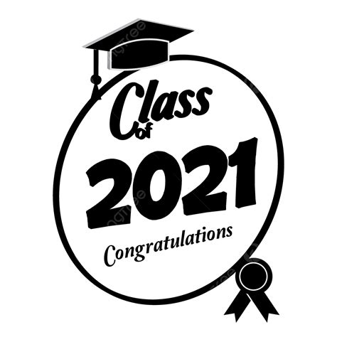 New Class Of 2021 Graduation Congratulation Transparent Vector Graphics