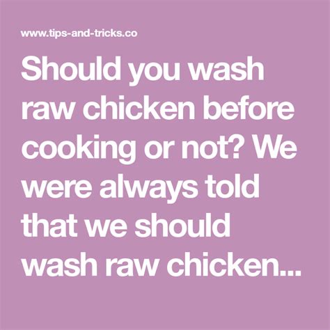 You Need To Wash Raw Chicken Before Preparing It True Or False We