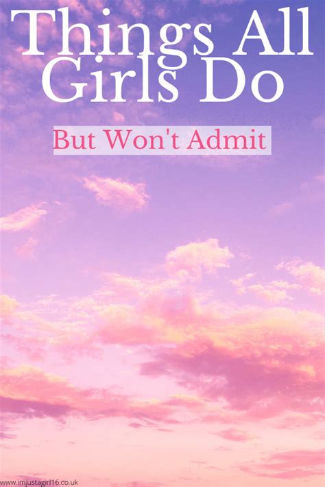 34 things all girls do but will never admit i m just a girl weird things girls do girl blog