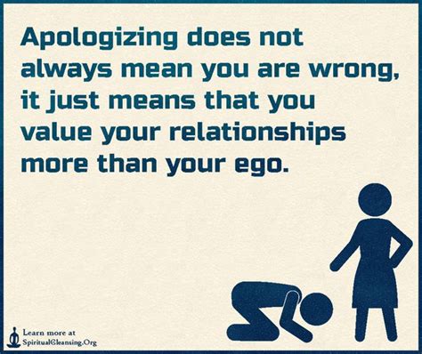 Apologizing Does Not Always Mean You Are Wrong It Just Means That